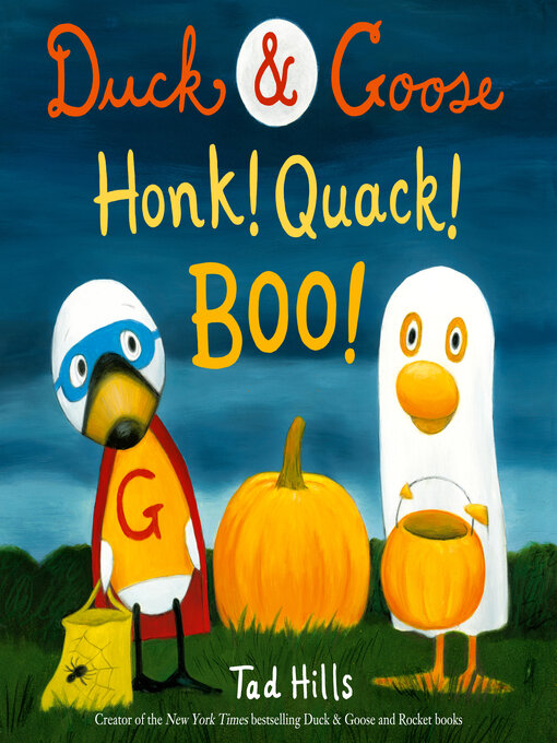 Title details for Duck & Goose, Honk! Quack! Boo! by Tad Hills - Available